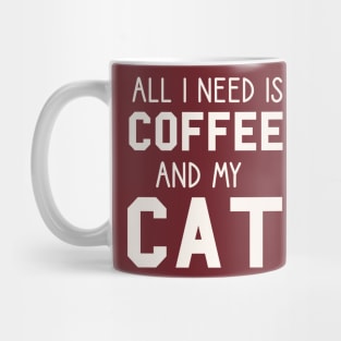 i need Is Coffee and my cat ,Funny cat Mother , cat Moms Gift, Coffee Lover Gift, Funny  For Mom, Coffee Mug